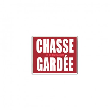 PANNEAU CHASSE GARDEE