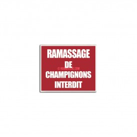 PANNEAU RAMASSAGE CHAMPIGNONS INTERDIT