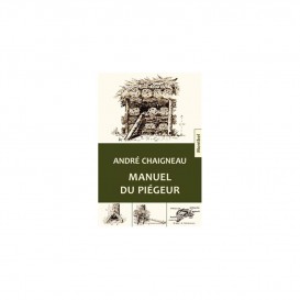 MANUEL DU PIEGEUR A.CHAIGNEAU