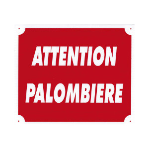 PANNEAU ATTENTION PALOMBIERE