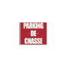 PANNEAU PARKING DE CHASSE