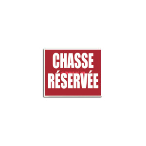 PANNEAU CHASSE RESERVEE
